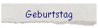 Geburtstag